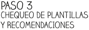 Paso 3. Chequeo de plantillas y recomendaciones